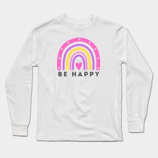 BE HAPPY Long Sleeve T-Shirt